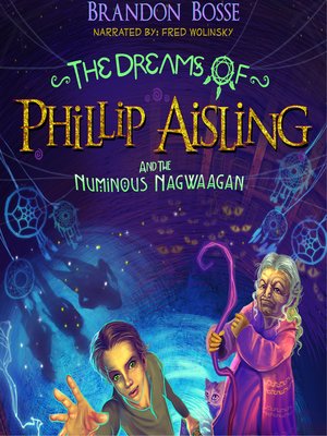 cover image of The Dreams of Phillip Aisling and the Numinous Nagwaagan